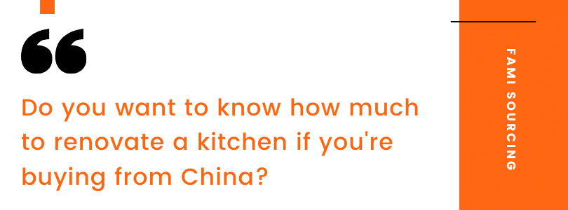 Do you want to know how much to renovate a kitchen if you're buying from China_