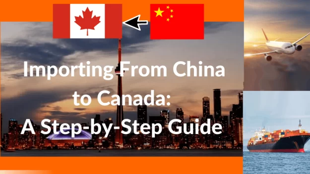 How to import from China to Canada How to import from China to Canada