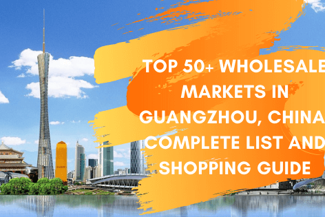 Top 50 Wholesale Markets in Guangzhou, China Top 50 Wholesale Markets in Guangzhou, China